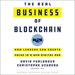 Access PDF 📤 The Real Business of Blockchain: How Leaders Can Create Value in a New
