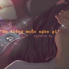 EmKhongMuonNgheGi... - Rawbo, SirB, Maos, DaDea [CASSETTE ĐỎ)