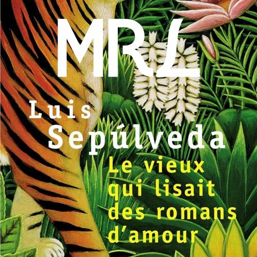 Stream Le vieux qui lisait des romans d’amour, Luis Sepúlveda Ép. 3/4