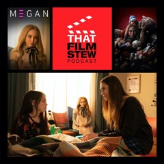 That Film Stew Ep 394 - M3GAN (Review)