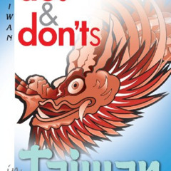 ACCESS PDF 🖊️ Dos and Don'ts of Taiwan by  Steven Crook [KINDLE PDF EBOOK EPUB]