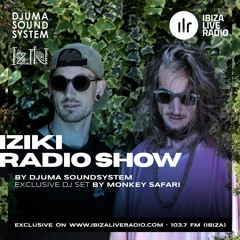 Djuma Soundsystem Presents Iziki Show 020 Guest Monkey Safari