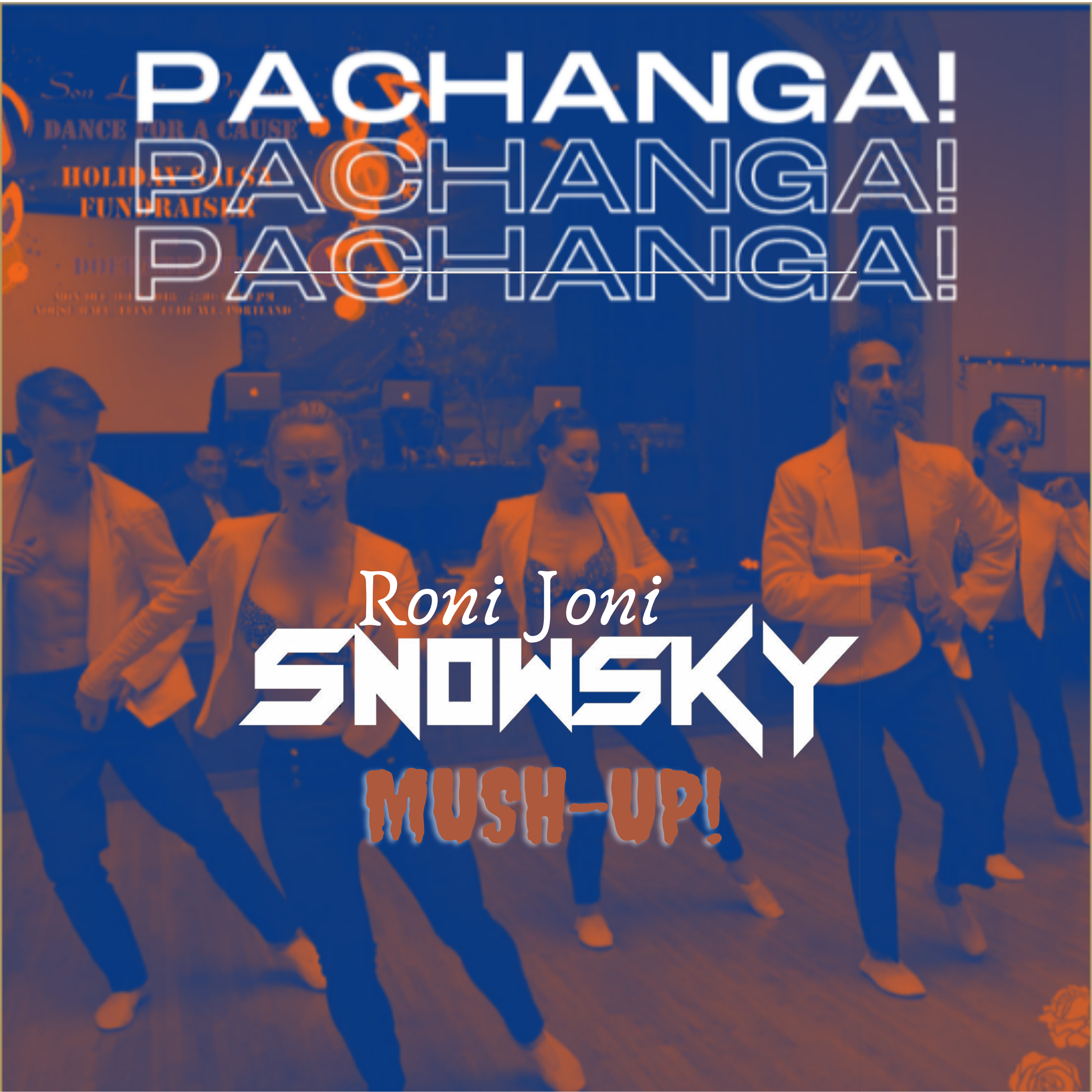 Roni Joni – Pachanga ( Snowsky Mush – Up )