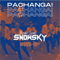 Roni Joni - Pachanga ( Snowsky Mush - Up )