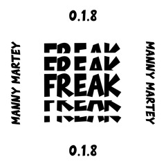 FREAK 0.1.8 - MANNY MARTEY