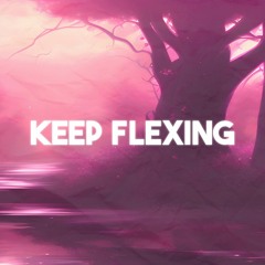 Keep Flexing (Prod. Dantespromise)