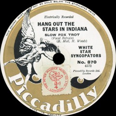 White Star Syncopators - Hang Out The Stars In Indiana - 1931