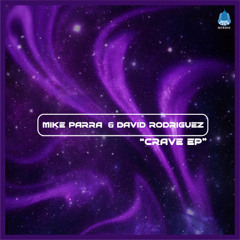 Premiere | Mike Parra, David Rodriguez - Crave [Grind City Recordings]