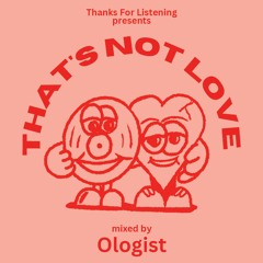 Ologist - That's Not Love (mixtape)