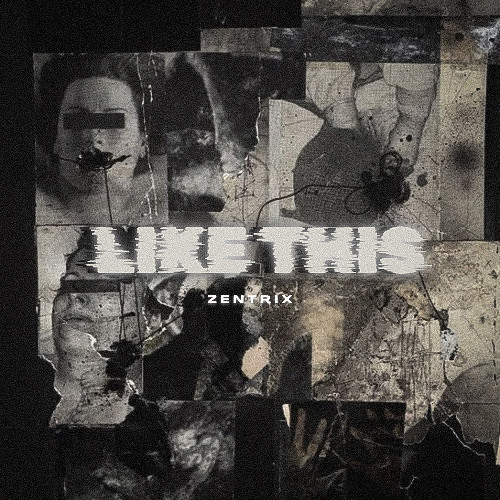 ZENTRIX - LIKE THIS [FREE DL]