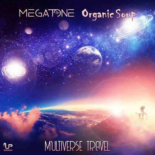 Megatone VS Organic Soup - Multiverse Travel (Out Now!!!)