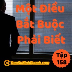 Tập 158: Một Điều Bắt Buộc Phải Biết