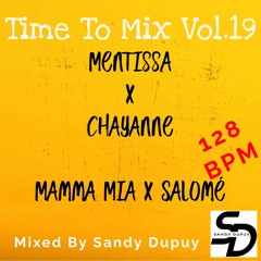 Time To Mix Vol.19 - Mentissa x Chayanne - Mamma Mia x Salomé - Mixed By Sandy Dupuy - 128 BPM