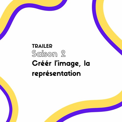 Trailer de la saison 2: Créer l’image, la représentation