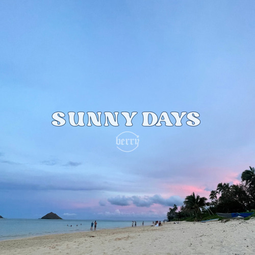 SUNNY DAYS
