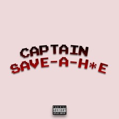 Captain Save-A-H*e
