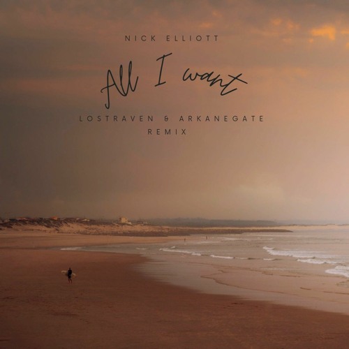 Nick Elliott - All I Want | Lost Raven & Arkate Remix