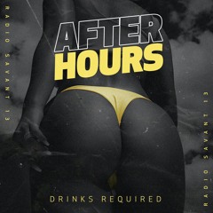 Radio Savant 13 - After Hours (drinks required)