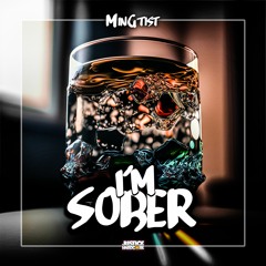 MinGtist - I'm Sober ⚠️OUT NOW⚠️