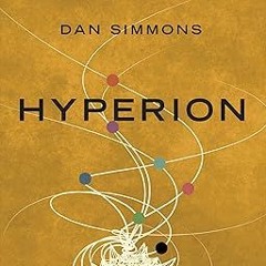 (Read Pdf!) Hyperion (Hyperion Cantos, Book 1) $BOOK^ By  Dan Simmons (Author)
