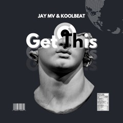 Jay Mv & Koolbeat - Get This
