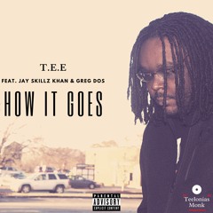 How It Goes (feat. Jay Skillz Khan & Greg Dos)[Prod. Epik The Dawn]