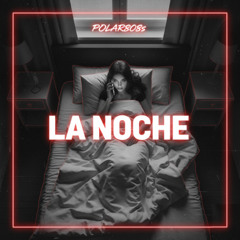 LA NOCHE❘Prod. POLAR808s