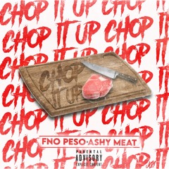 FNO Peso - Chop It Up (feat. AshyMeat) [prod. JustCallMeChris]