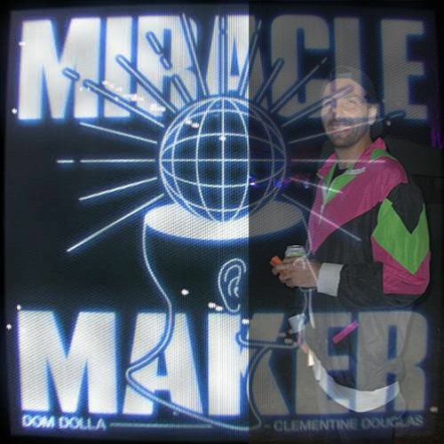 Stream Dom Dolla -Miracle Maker (Daddy Cam Bootleg ) by Daddy Cam | Listen  online for free on SoundCloud