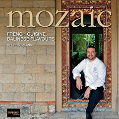 free EPUB 📥 Mozaic: French Cuisine, Balinese Flavours by  Chris Salans [EBOOK EPUB K