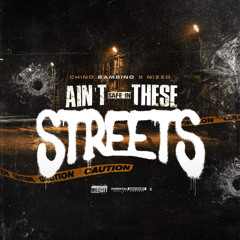 Chino Bambino X Nizzo - Ain't Safe In These Streets