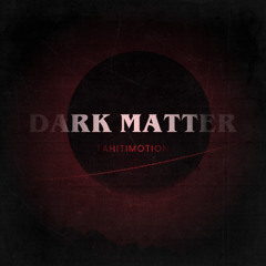 DARK MATTER (Deck)