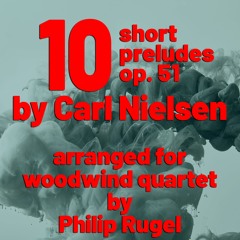 10 Short Preludes (arr. for woodwind quartet)