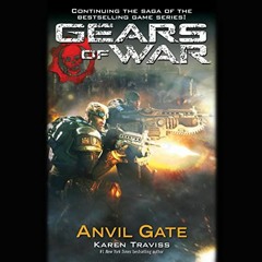 Read KINDLE 📙 Gears of War: Anvil Gate: Gears of War, Book 3 by  Karen Traviss,Nan M