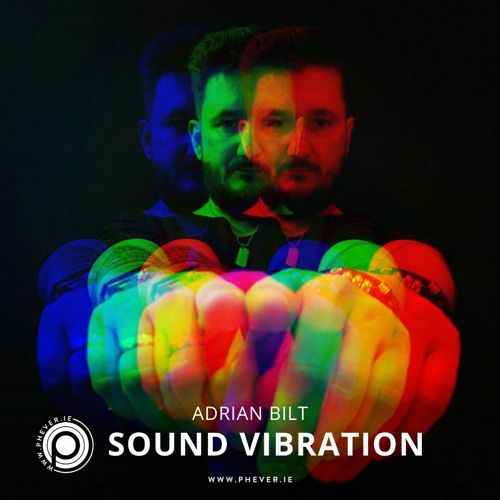 Adrian Bilt - Sound Vibration RADIOSHOW @Phever Radio Dublin 03.2021 FREE DOWNLOAD