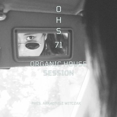 Organic House Session #071