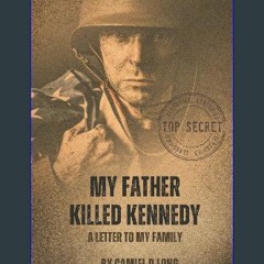 $${EBOOK} 📖 My Father Killed Kennedy: A Letter to My Family Download