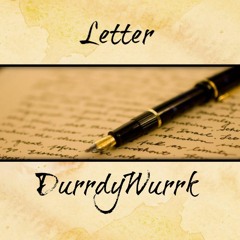 Letter (Prod. By DurddyWurrk)