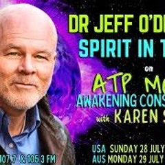 Spirit In The OR Dr JEFF O DRISCOLL ATP Media With KAren Swain