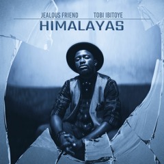 Jealous Friend - Himalayas (feat. Tobi Ibitoye)