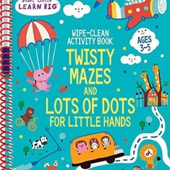 ✔PDF✔ Wipe Clean Activity Book: Twisty Mazes and Lots of Dot to Dots for