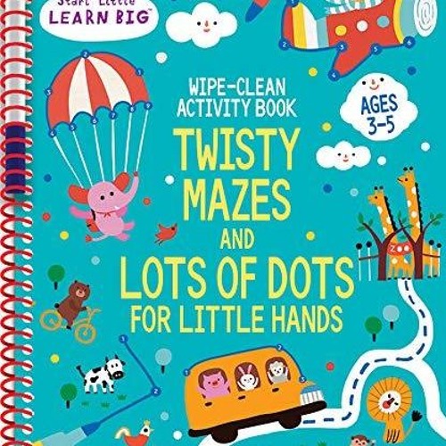 ✔PDF✔ Wipe Clean Activity Book: Twisty Mazes and Lots of Dot to Dots for