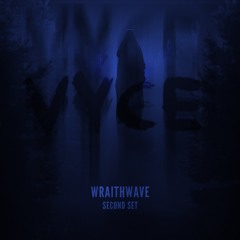 Wraithwave - 01 | Second Set