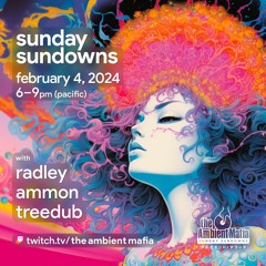 Sunday Sundowns (2/4/24) with Radley, Ammon, and Treedub
