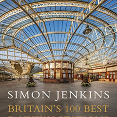 VIEW EPUB 📬 Britain's 100 Best Railway Stations by  Simon Jenkins EPUB KINDLE PDF EB