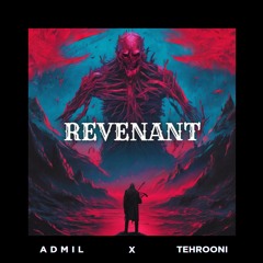 Admil X Tehrooni - Revenant [Prod.Llouis]