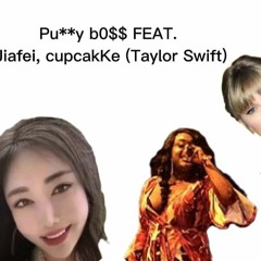 Pu**y b0$$ FEAT. jiafei, cupcakKe (Taylor Swift)