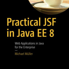FREE PDF 🎯 Practical JSF in Java EE 8: Web Applications ​in Java for the Enterprise