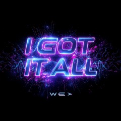 I got it All