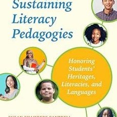 !) Culturally Sustaining Literacy Pedagogies: Honoring Students' Heritages, Literacies, and Lan